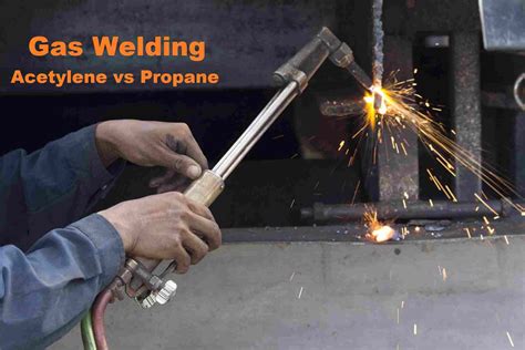 l.p welding & metal fabrication|acetylene vs propane.